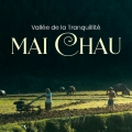 Mai Chau Vietnam: Guide complet pour visiter la perle secrète du Nord